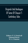 Originals And Analogues Of Some Of Chaucer'S Canterbury Tales - Book