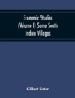 Economic Studies (Volume I) Some South Indian Villages - Book