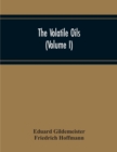 The Volatile Oils (Volume I) - Book