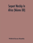 Serpent Worship In Africa (Volume Xxi) - Book