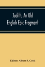 Judith, An Old English Epic Fragment - Book