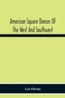 American Square Dances Of The West And Southwest - Book