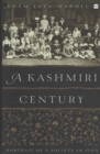 A Kashmiri Century : Portrait of a Society in Flux - Book
