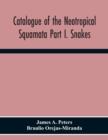 Catalogue Of The Neotropical Squamata Part I. Snakes - Book