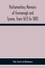 Parliamentary Memoirs Of Fermanagh And Tyrone, From 1613 To 1885 - Book