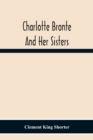 Charlotte Bronte&#776; And Her Sisters - Book