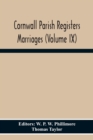 Cornwall Parish Registers Marriages (Volume Ix) - Book