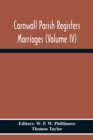 Cornwall Parish Registers Marriages (Volume Iv) - Book