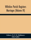 Wiltshire Parish Registers. Marriages (Volume Iv) - Book