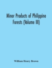 Minor Products Of Philippine Forests (Volume Iii) - Book