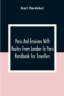 Paris And Environs With Routes From London To Paris; Handbook For Travellers - Book