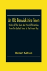 An Old Berwickshire Town : History Of The Town And Parish Of Greenlaw, From The Earliest Times To The Present Day - Book