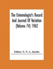 The Entomologist'S Record And Journal Of Variation (Volume 74) 1962 - Book