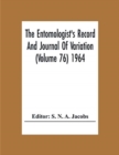 The Entomologist'S Record And Journal Of Variation (Volume 76) 1964 - Book