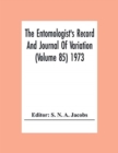 The Entomologist'S Record And Journal Of Variation (Volume 85) 1973 - Book