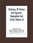 Dictionary Of Painters And Engravers, Biographical And Critical (Volume Ii) - Book