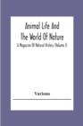 Animal Life And The World Of Nature; A Magazine Of Natural History (Volume I) - Book