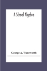 A School Algebra - Book
