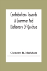 Contributions Towards A Grammar And Dictionary Of Quichua - Book