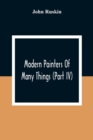 Modern Painters Of Many Things (Part Iv) - Book