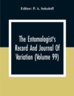 The Entomologist'S Record And Journal Of Variation (Volume 99) - Book