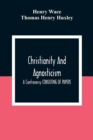 Christianity And Agnosticism : A Controversy CONSISTING OF PAPERS - Book