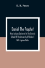 Daniel The Prophet : Nine Lectures Delivered In The Divinity School Of The University Of Oxford; With Copious Notes - Book