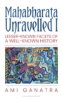 Mahabharata Unravelled : Lesser-Known Facets of a Well-Known History - eBook