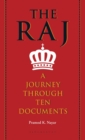 The Raj : A Journey through Ten Documents - Book