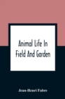 Animal Life In Field And Garden - Book