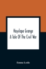 Hayslope Grange : A Tale Of The Civil War - Book