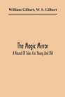 The Magic Mirror : A Round Of Tales For Young And Old - Book