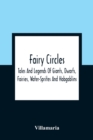 Fairy Circles : Tales And Legends Of Giants, Dwarfs, Fairies, Water-Sprites And Hobgoblins - Book