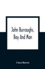 John Burroughs, Boy And Man - Book