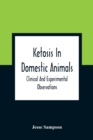 Ketosis In Domestic Animals : Clinical And Experimental Observations - Book