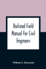 Railroad Field Manual For Civil Engineers - Book