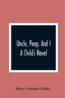 Uncle, Peep, And I. A Child'S Novel - Book