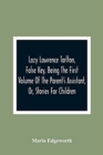 Lazy Lawrence Tarlton, False Key, Being The First Volume Of The Parent'S Assistant, Or, Stories For Children - Book