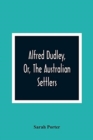 Alfred Dudley, Or, The Australian Settlers - Book