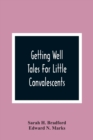 Getting Well : Tales For Little Convalescents - Book