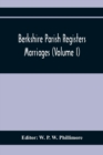 Berkshire Parish Registers. Marriages (Volume I) - Book