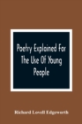 Poetry Explained For The Use Of Young People - Book