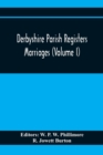 Derbyshire Parish Registers. Marriages (Volume I) - Book