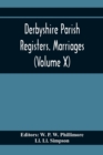Derbyshire Parish Registers. Marriages (Volume X) - Book