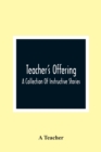 Teacher'S Offering : A Collection Of Instructive Stories - Book