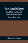 Nurse Lovechild'S Legacy; Being A Mighty Fine Collection Of The Most Noble, Memorable And Veracious Nursery Rhymes - Book