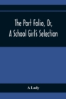 The Port Folio, Or, A School Girl'S Selection - Book