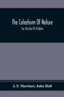 The Catechism Of Nature : For The Use Of Children - Book