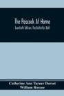 The Peacock At Home; Twentieth Edition; The Butterfly's Ball; An Original Poem And The Fancy Fair; Or Grand Gala At The Zoological Gardens - Book