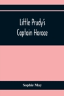 Little Prudy'S Captain Horace - Book